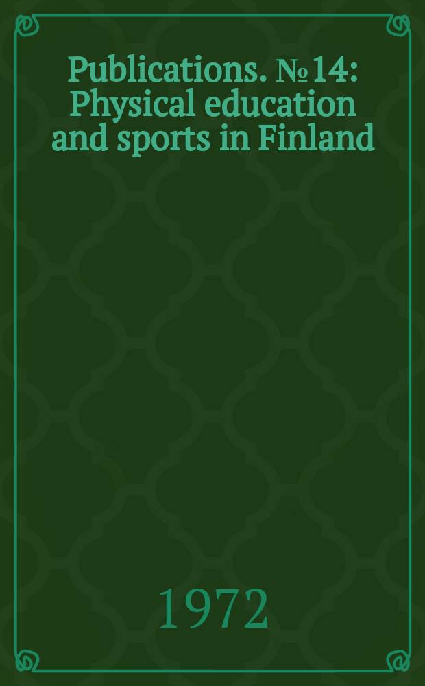 Publications. №14 : Physical education and sports in Finland