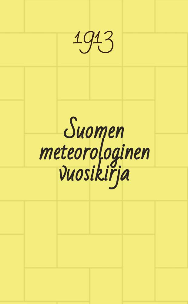 Suomen meteorologinen vuosikirja : Julk. Ilmatieteen laitos. Niederschlags-Beobachtungen an den Stationen III Ordnung in Finnland in den Jahren ...