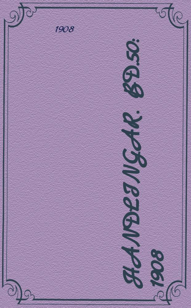 Handlingar. Bd.50 : 1908