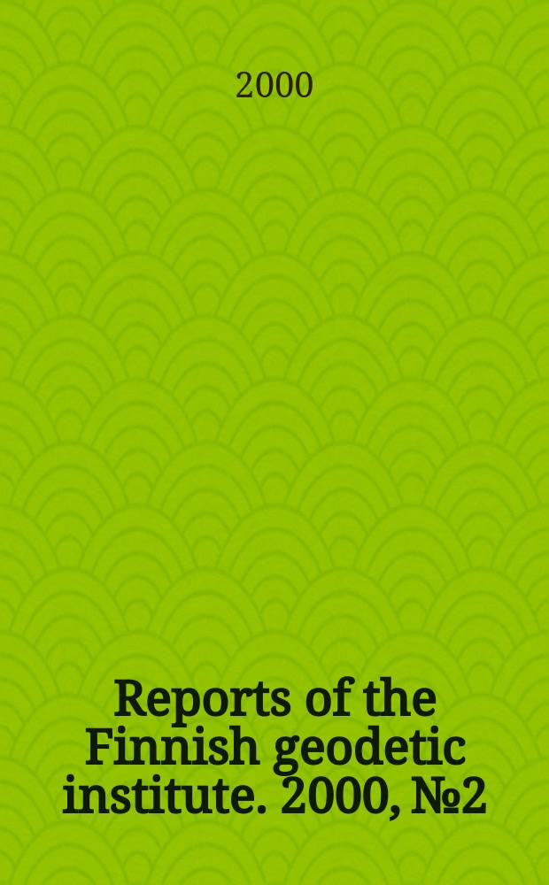 Reports of the Finnish geodetic institute. 2000, №2 : Interpolation and accuracy ...