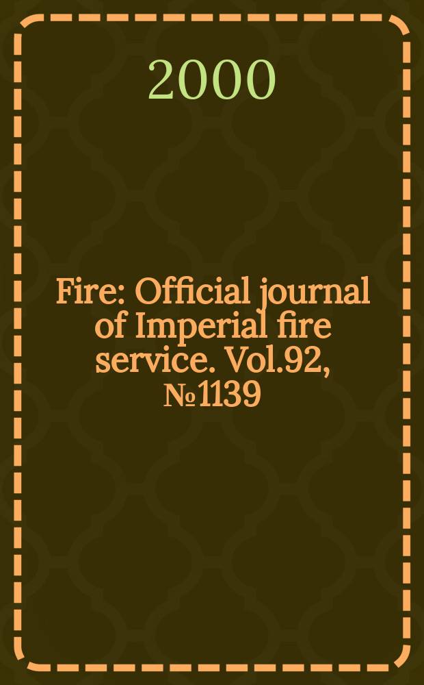 Fire : Official journal of Imperial fire service. Vol.92, №1139