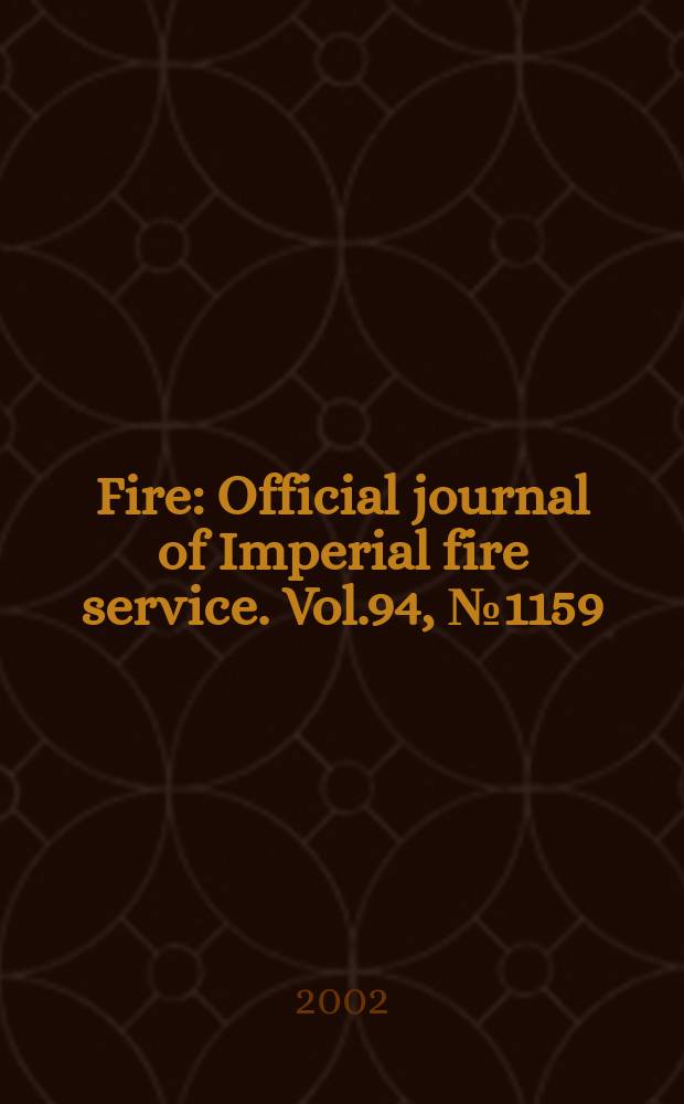 Fire : Official journal of Imperial fire service. Vol.94, №1159