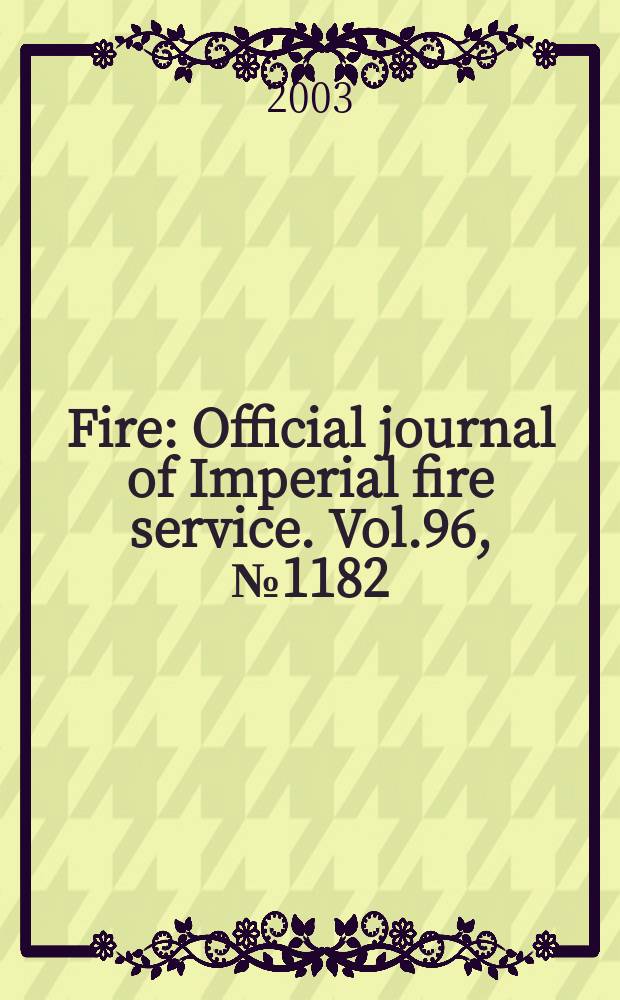 Fire : Official journal of Imperial fire service. Vol.96, №1182