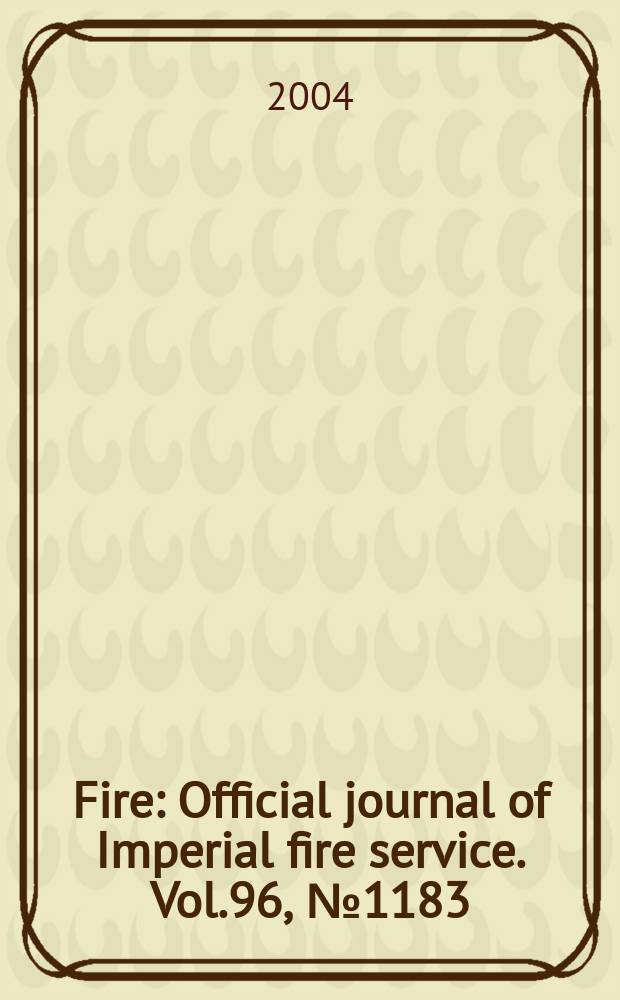 Fire : Official journal of Imperial fire service. Vol.96, №1183