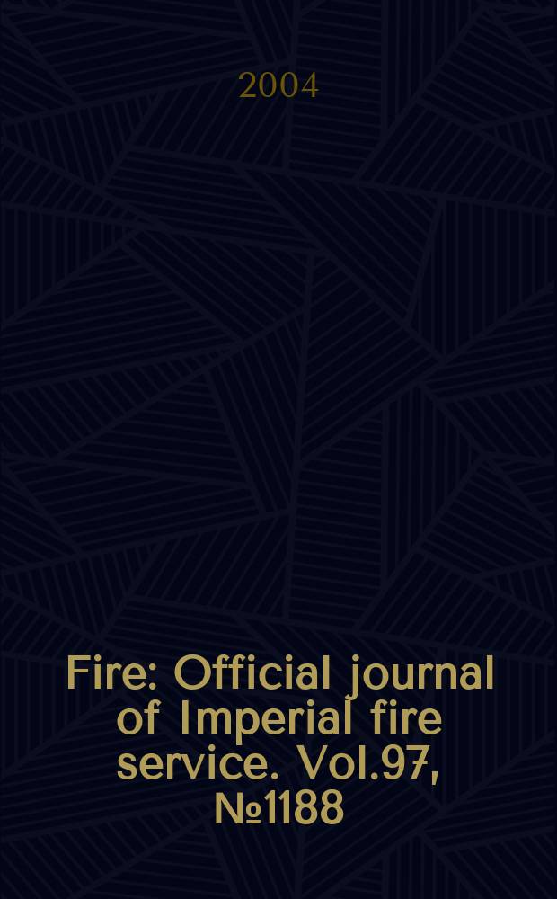 Fire : Official journal of Imperial fire service. Vol.97, №1188