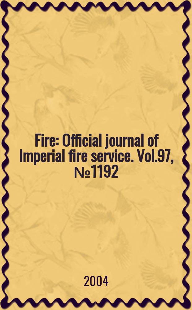 Fire : Official journal of Imperial fire service. Vol.97, №1192