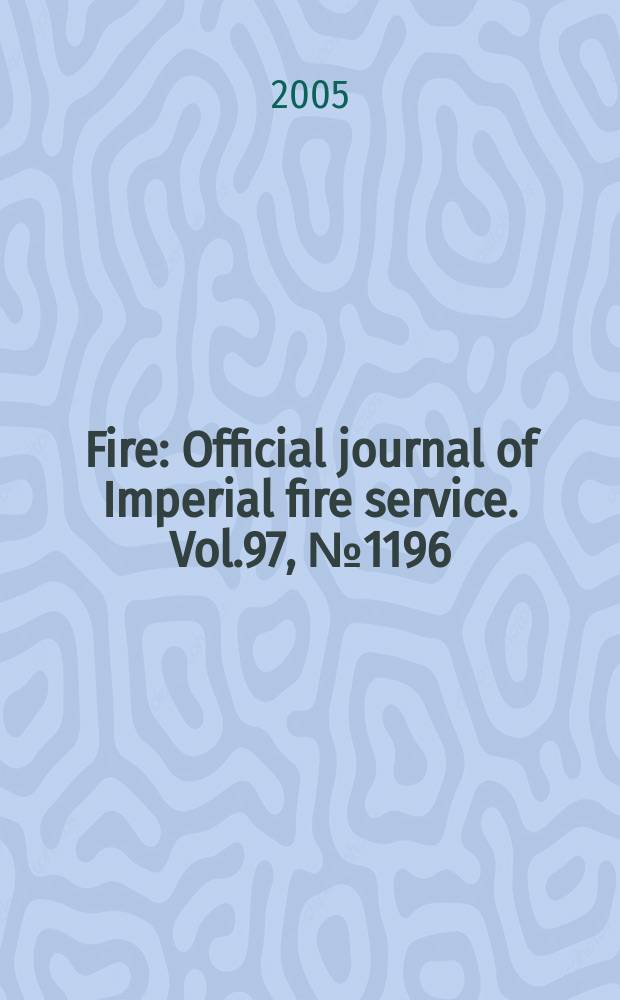 Fire : Official journal of Imperial fire service. Vol.97, №1196