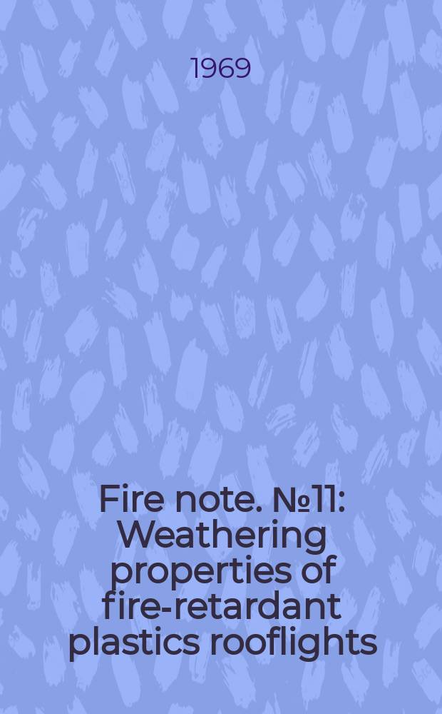 Fire note. №11 : Weathering properties of fire-retardant plastics rooflights