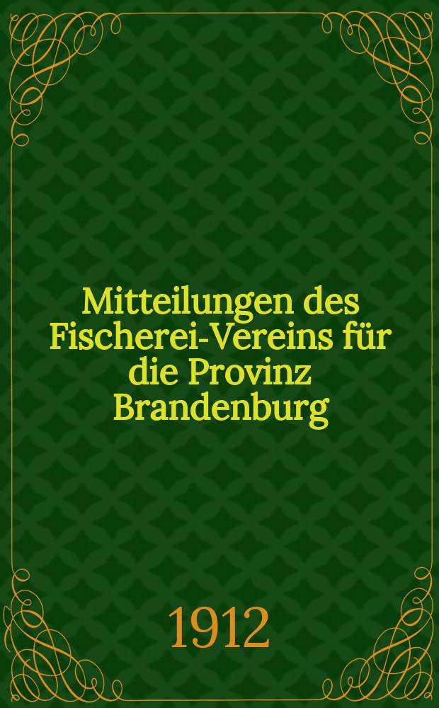 Mitteilungen des Fischerei-Vereins f&uuml;r die Provinz Brandenburg