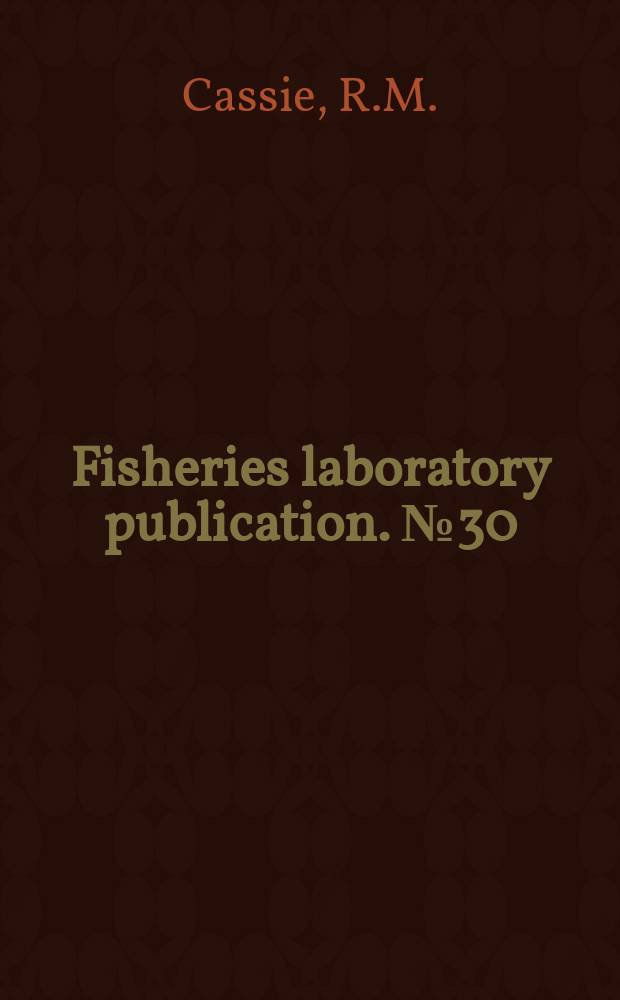 Fisheries laboratory publication. №30 : Early development of the snapper, Chrysophrys auratus forster