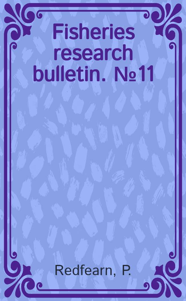 Fisheries research bulletin. №11 : Biology and distribution of the toheroa ...