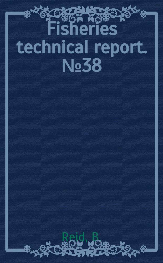 Fisheries technical report. №38 : The Auckland west coast trawl fishery ...