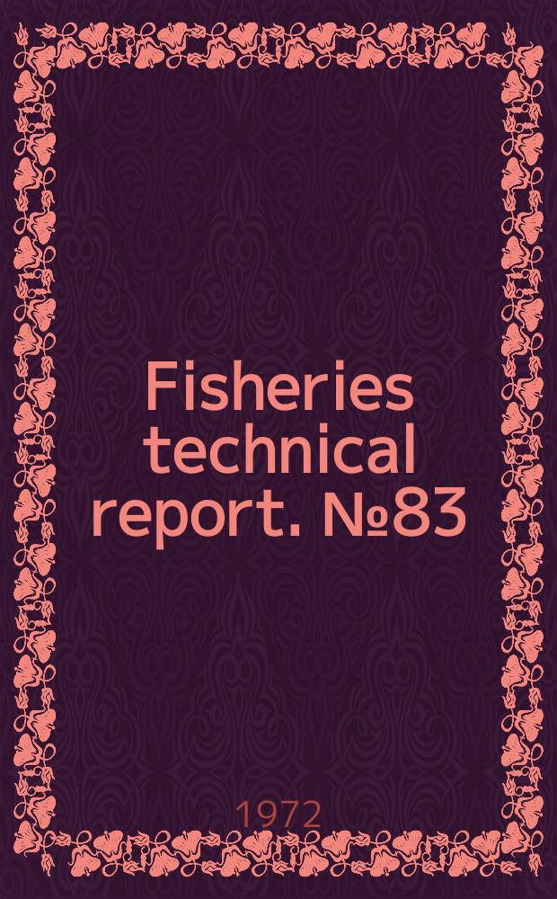 Fisheries technical report. №83 : Proceedings of the Quinnat Salmon fishery symposium