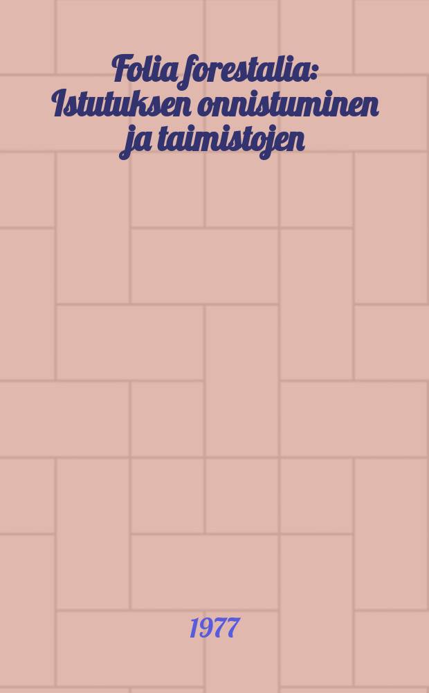 Folia forestalia : Istutuksen onnistuminen ja taimistojen