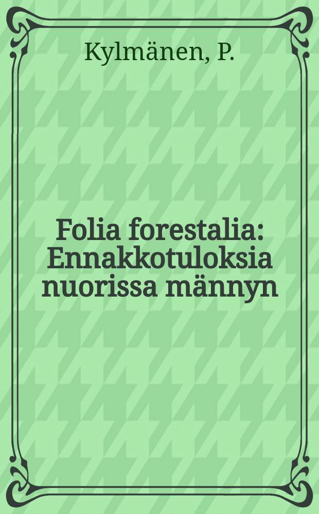 Folia forestalia : Ennakkotuloksia nuorissa männyn