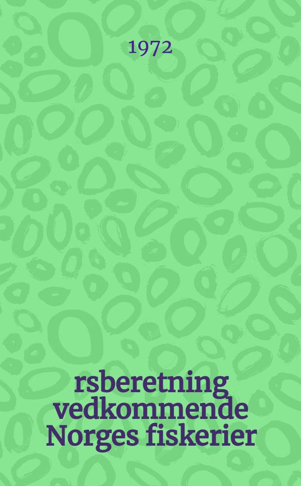 Årsberetning vedkommende Norges fiskerier : Utgitt av Fiskeridirektøren. 1971 №7