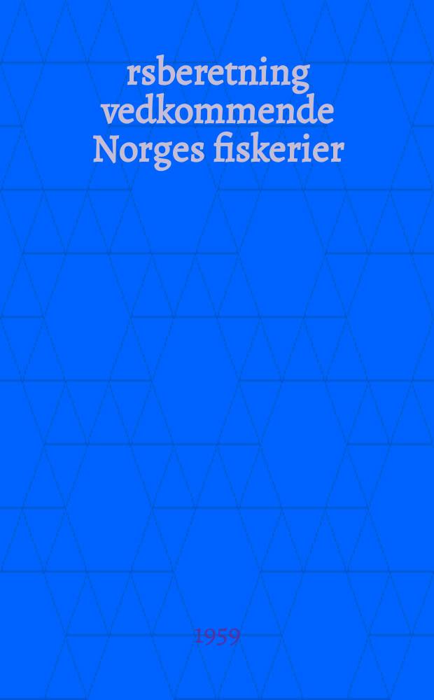 Årsberetning vedkommende Norges fiskerier : Utgitt av Fiskeridirektøren. 1959 №8