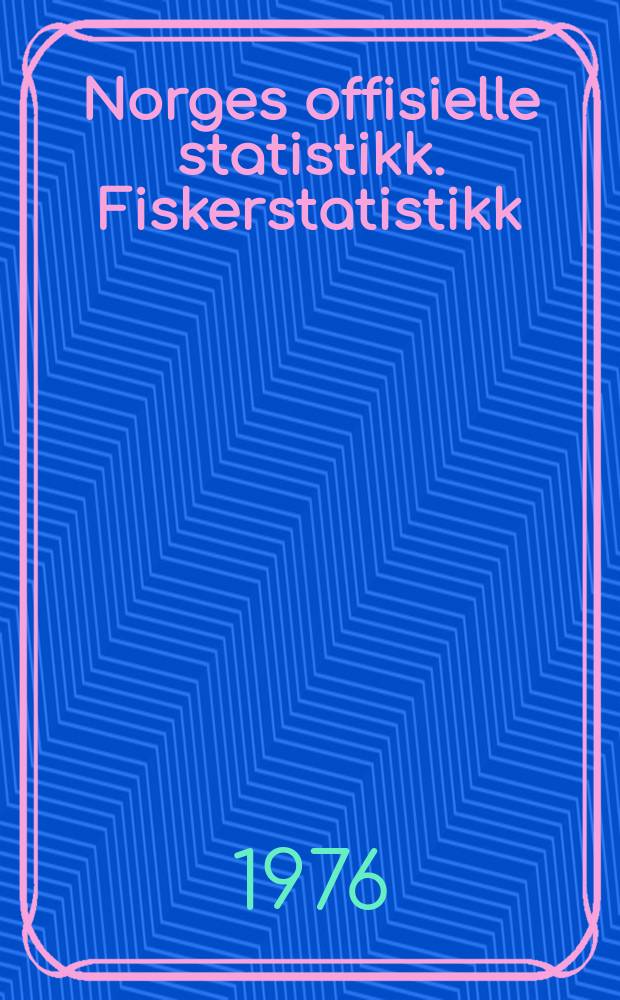 Norges offisielle statistikk. Fiskerstatistikk