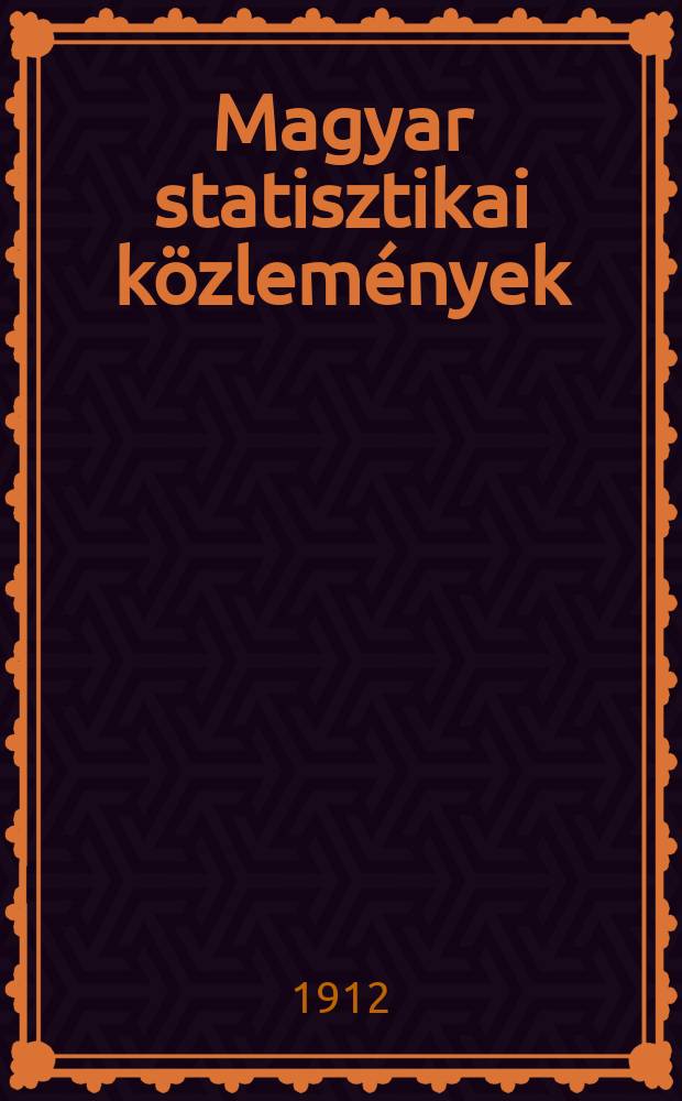Magyar statisztikai közlemények : A kereskedelemügyi Mag. kir, min. rendeletéből szerk. és kiad a Mag. kir. központi statiszt. hivatal. Köt.38