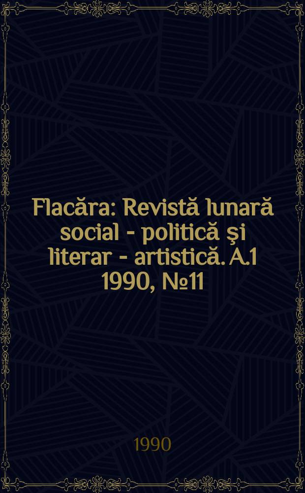 Flacăra : Revistă lunară social - politică şi literar - artistică. A.1 1990, №11