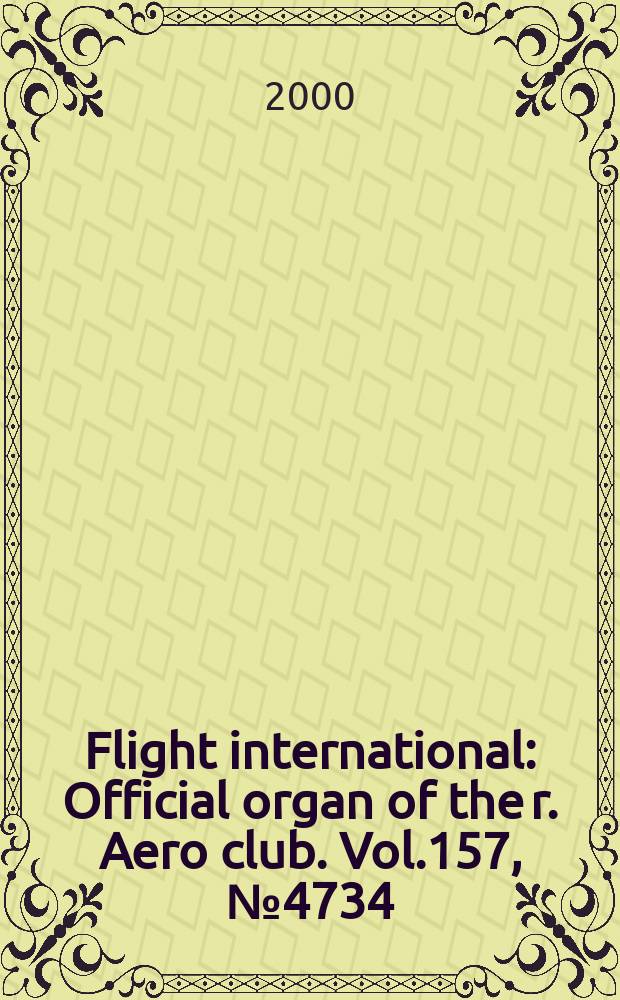 Flight international : Official organ of the r. Aero club. Vol.157, №4734