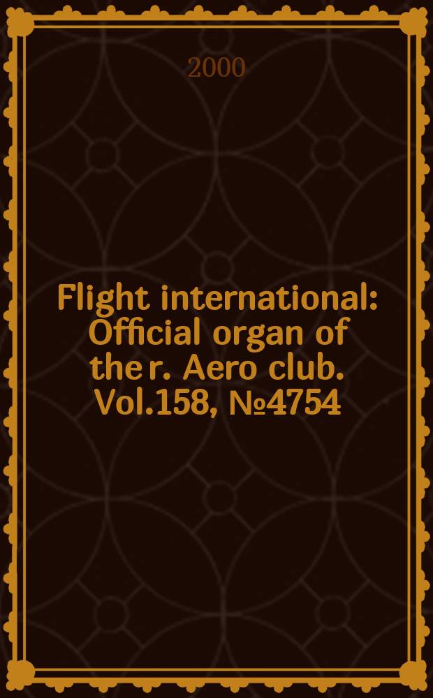 Flight international : Official organ of the r. Aero club. Vol.158, №4754