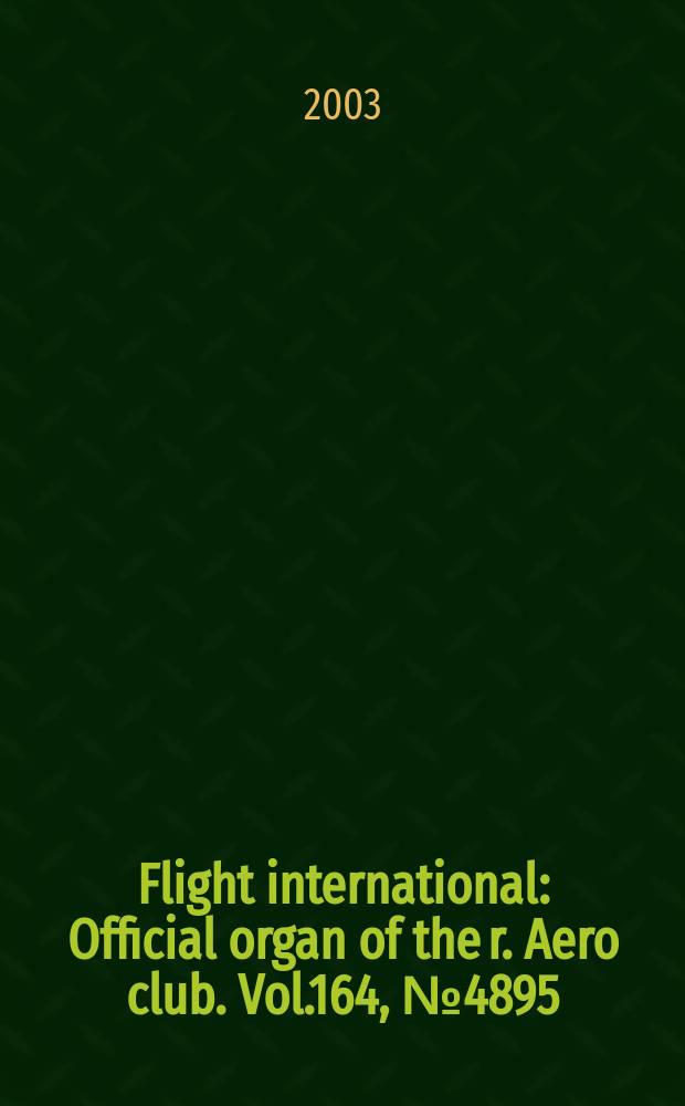 Flight international : Official organ of the r. Aero club. Vol.164, №4895
