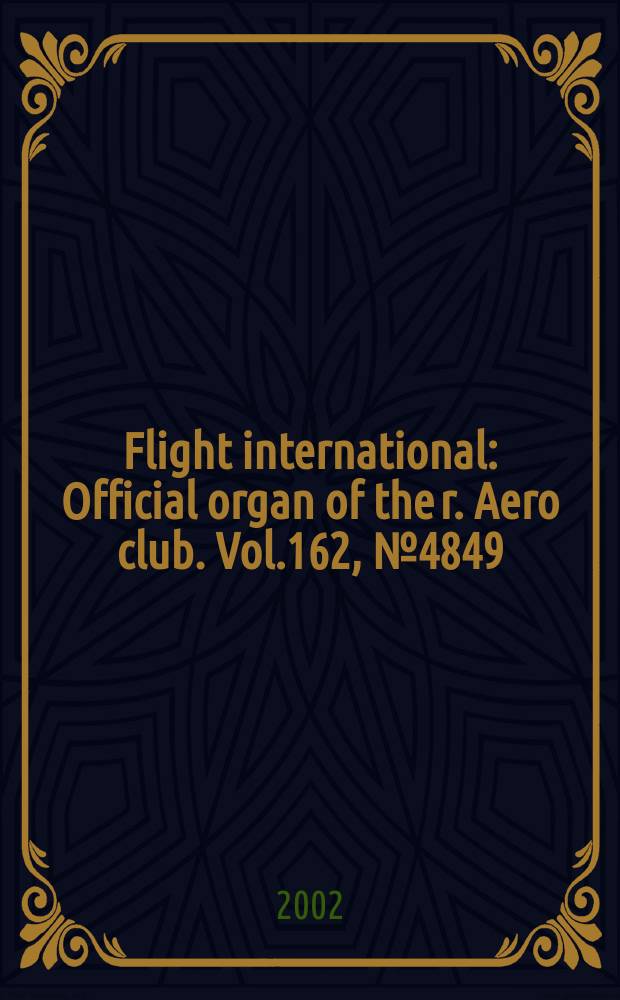 Flight international : Official organ of the r. Aero club. Vol.162, №4849