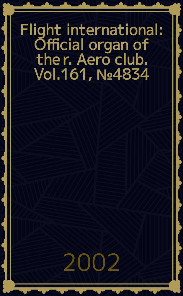 Flight international : Official organ of the r. Aero club. Vol.161, №4834