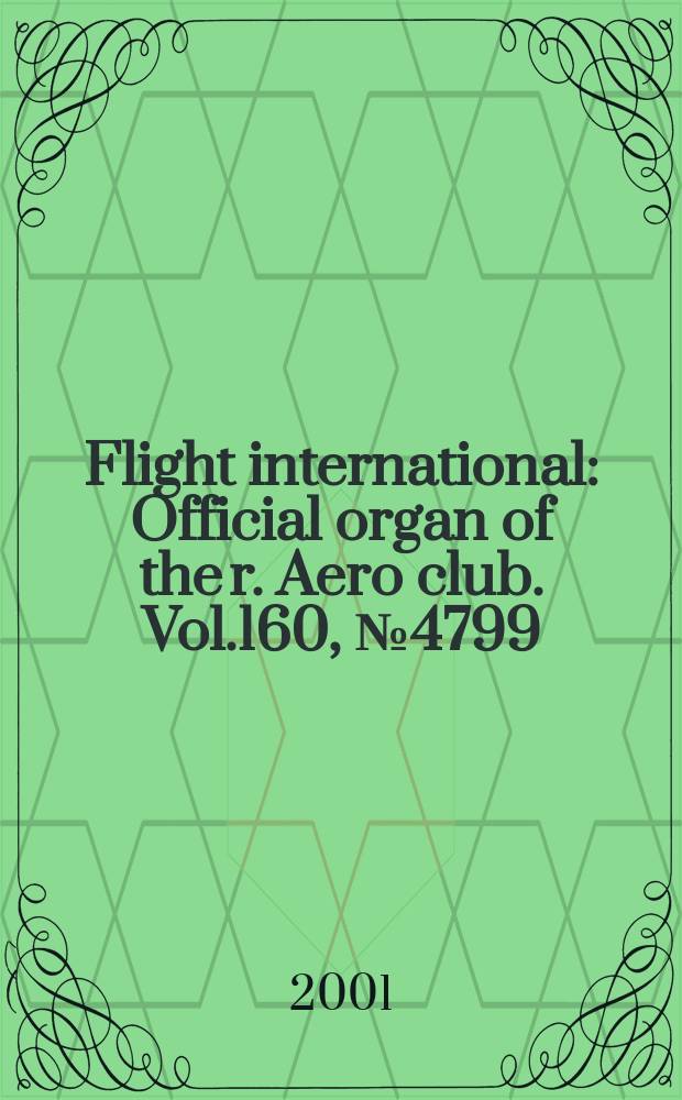 Flight international : Official organ of the r. Aero club. Vol.160, №4799