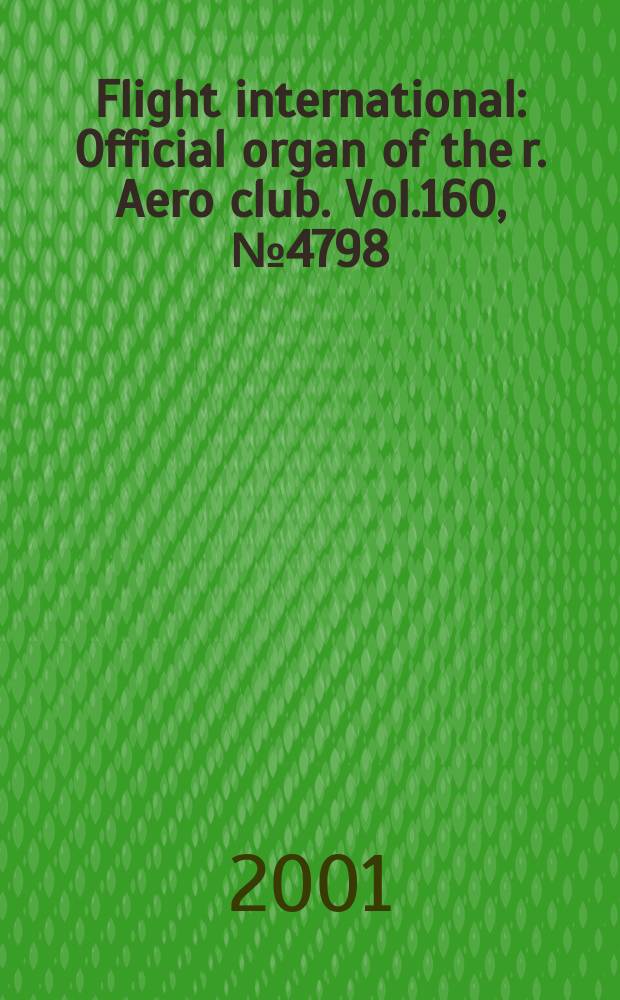 Flight international : Official organ of the r. Aero club. Vol.160, №4798