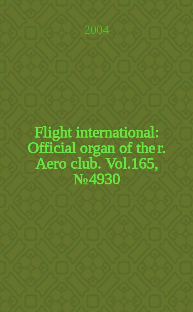 Flight international : Official organ of the r. Aero club. Vol.165, №4930