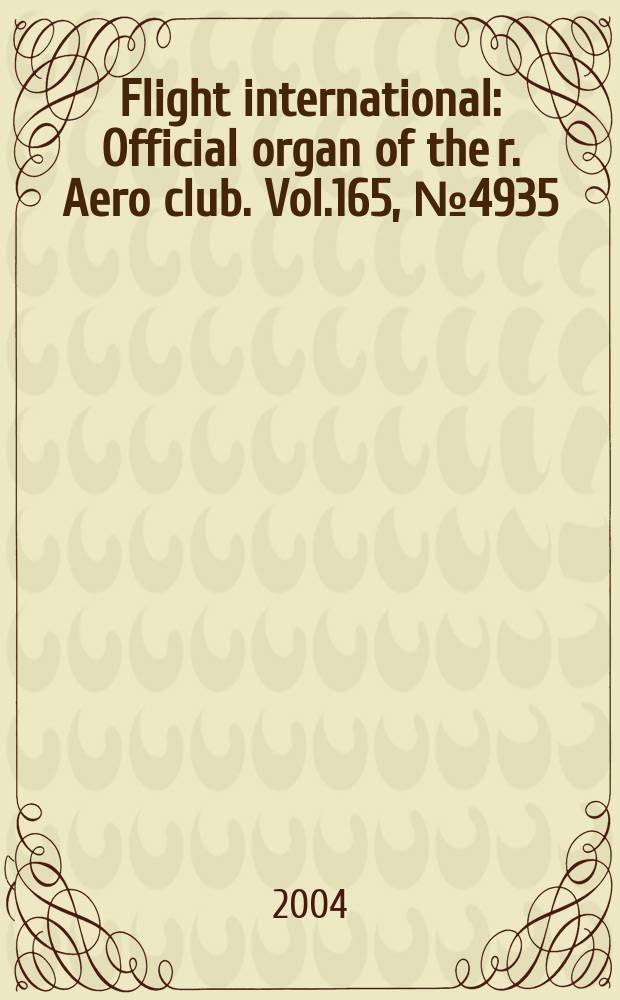 Flight international : Official organ of the r. Aero club. Vol.165, №4935