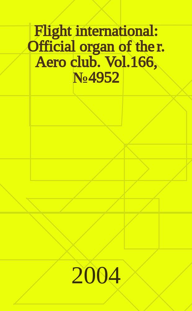 Flight international : Official organ of the r. Aero club. Vol.166, №4952