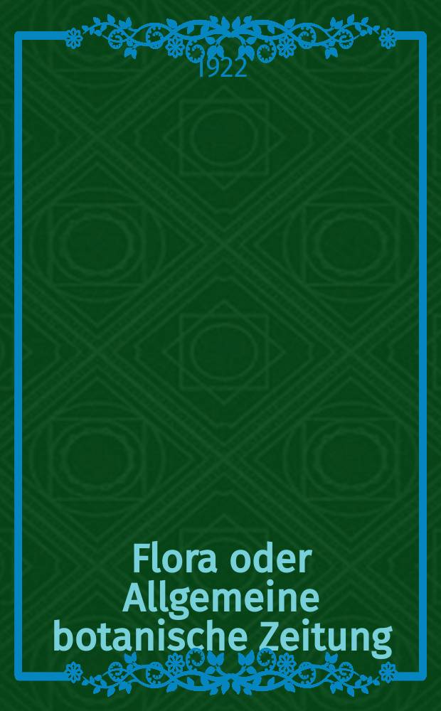 Flora oder Allgemeine botanische Zeitung : Hrsg. von der k. Bayer. botanischen Gesellschaft zu Regensburg. Bd.15(115), H.1