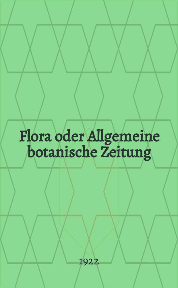 Flora oder Allgemeine botanische Zeitung : Hrsg. von der k. Bayer. botanischen Gesellschaft zu Regensburg. Bd.15(115), H.4