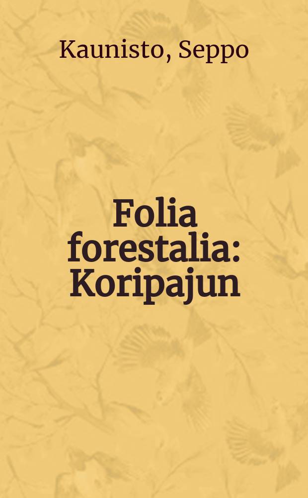 Folia forestalia : Koripajun (Salix viminalis) biomassatuotos sekä