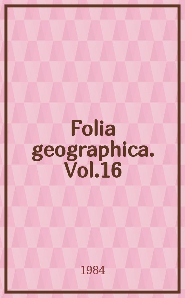 Folia geographica. Vol.16 : Struktura geograficzno - ekonomiczna województwa bielskiego