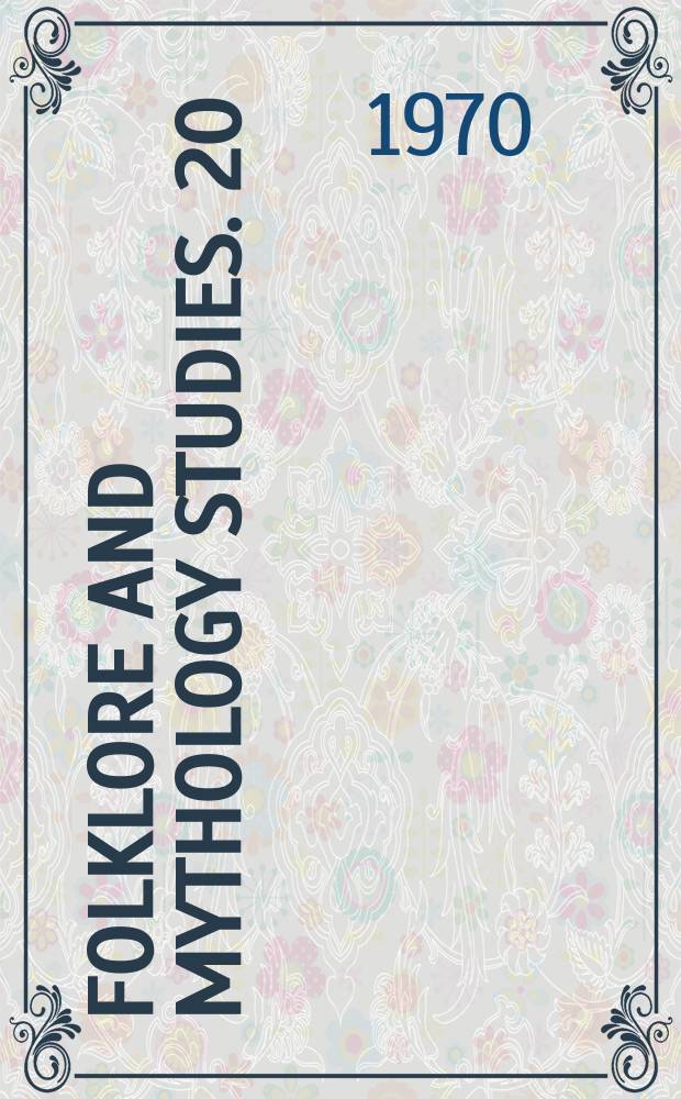 Folklore and mythology studies. 20 : Mexican tales and legends from Los Attos