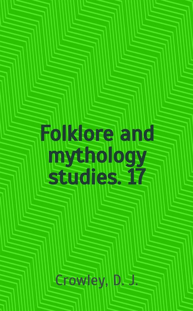 Folklore and mythology studies. 17 : I could talk old-story good: creatively in Bahamian folklore