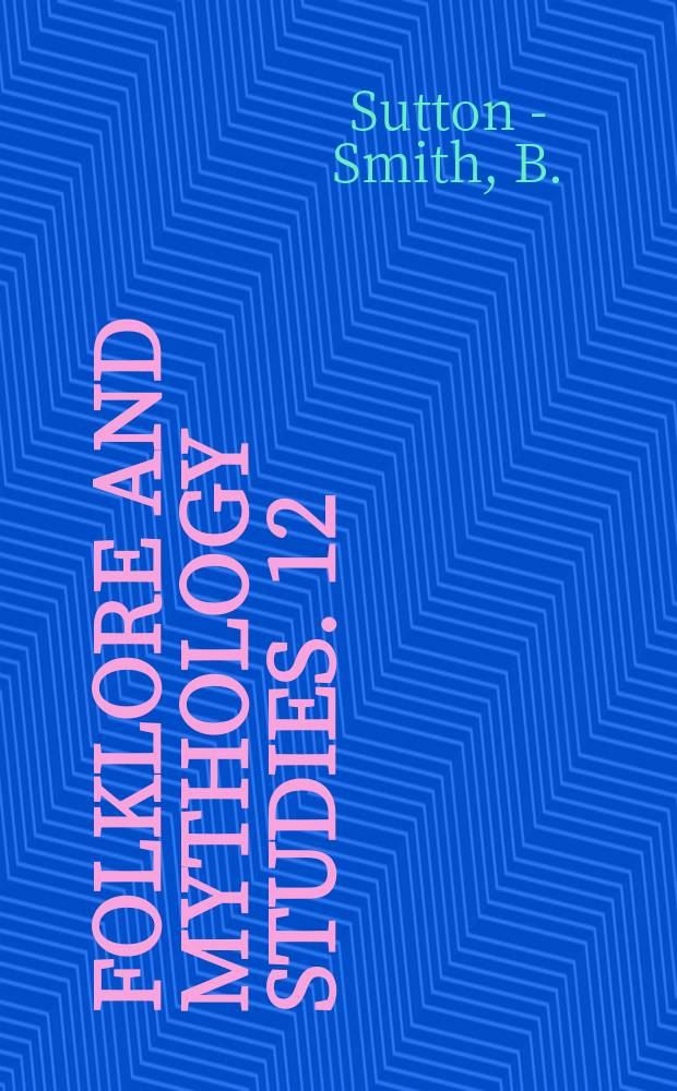 Folklore and mythology studies. 12 : The Games of New Zealand children