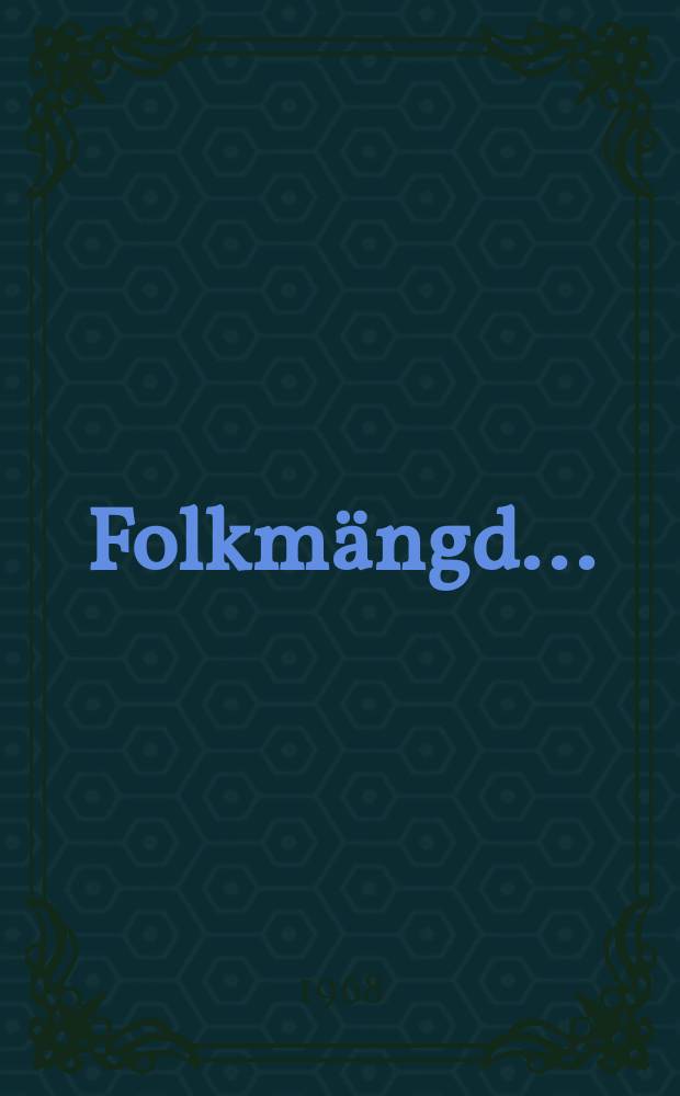 Folkm&auml;ngd...
