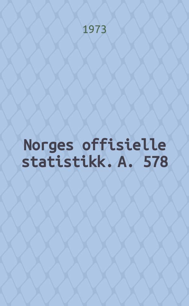 Norges offisielle statistikk. A. 578