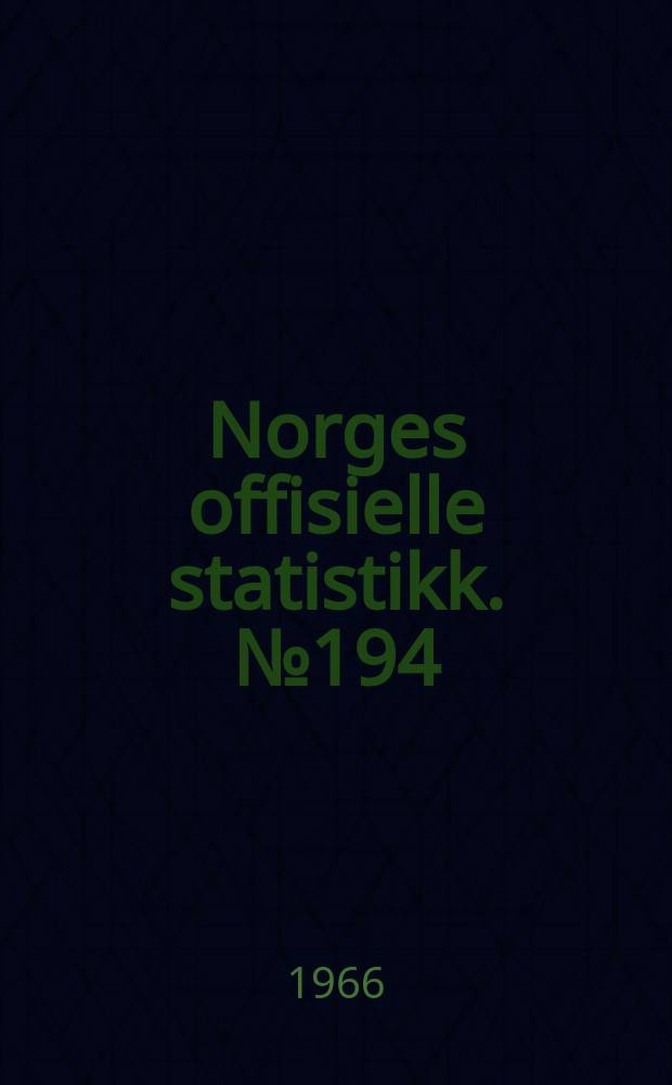 Norges offisielle statistikk. № 194