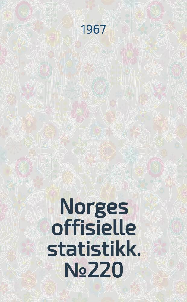 Norges offisielle statistikk. № 220 : Sammendragstabeller 1961-1965