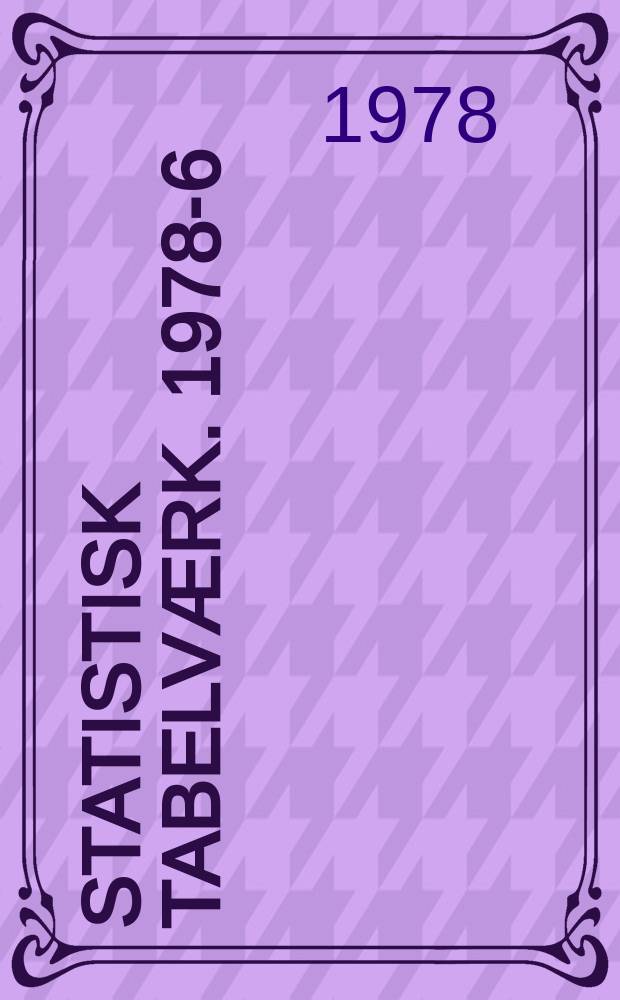 Statistisk tabelværk. 1978-6