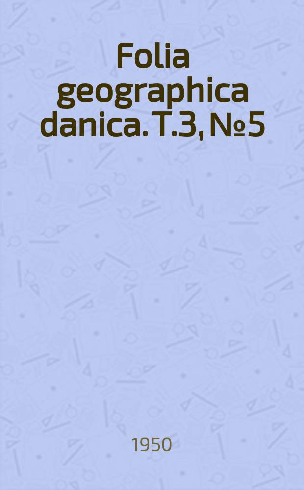 Folia geographica danica. T.3, №5 : Investigations of the geography and natural history of the Praestø fjord, Zealand