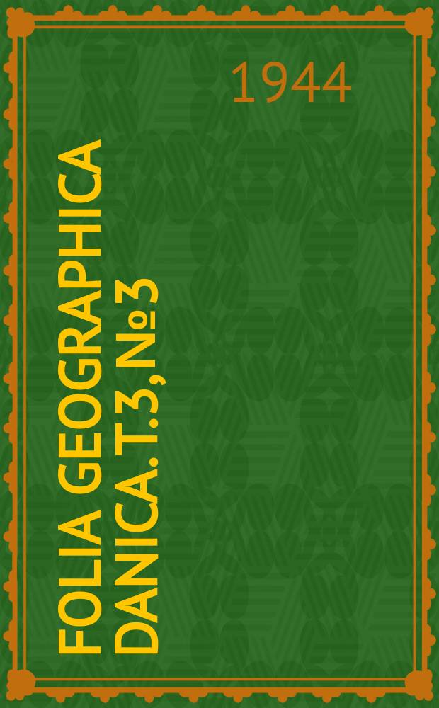 Folia geographica danica. T.3, №3 : Investigations of the geography and natural history of the Praestø fjord, Zealand