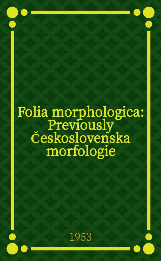 Folia morphologica : Previously Československa morfologie