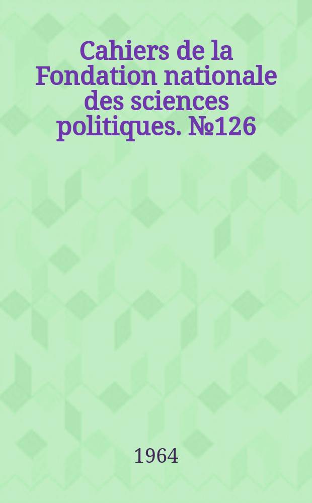 Cahiers de la Fondation nationale des sciences politiques. №126 : La Communauté internationale face aux jeunes états